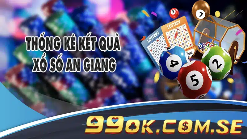 Thống kê kết quả xổ số An Giang